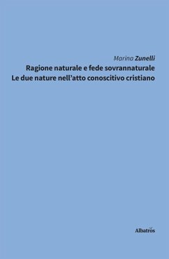 Cover Ragione naturale e fede sovrannaturale. Le due nature nell'atto conoscitivo cristiano (eBook, ePUB)