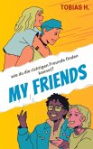 My Friends - wie du die richtigen Freunde finden kannst (eBook, ePUB)