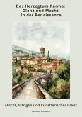 Das Herzogtum Parma: Glanz und Macht in der Renaissance (eBook, ePUB)