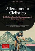 Allenamento Ciclistico: Guida Completa alla Biomeccanica e al Ciclismo su Strada (eBook, ePUB)