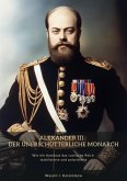 Alexander III.: Der unerschütterliche Monarch (eBook, ePUB)