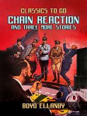 Chain Reaction and Three More Stories (eBook, ePUB) Chain Reaction and Three More Stories (eBook, ePUB)