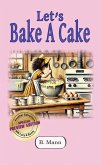 Let's Bake A Cake (The Adventures of Lucy and Bunny) (eBook, ePUB)
