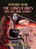 The Lonely Ones and Five More Stories (eBook, ePUB)