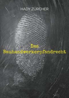 Das Bauhandwerkerpfandrecht (eBook, ePUB) Das Bauhandwerkerpfandrecht (eBook, ePUB)