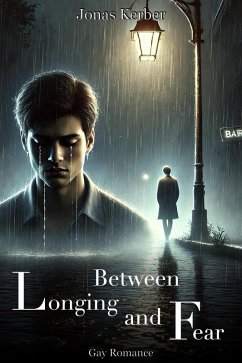 Between Longing and Fear: Gay Romance (eBook, ePUB) - Kerber, Jonas