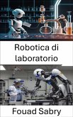 Robotica di laboratorio (eBook, ePUB)