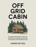 Off Grid CABIN (eBook, ePUB)