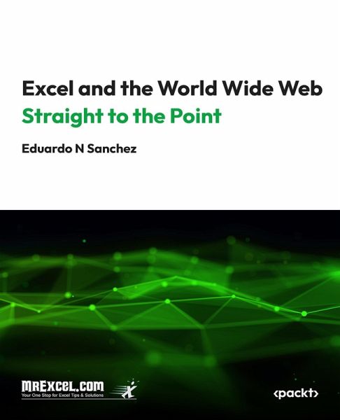 Excel and the World Wide Web Straight to the Point (eBook, ePUB) Excel and the World Wide Web Straight to the Point (eBook, ePUB)