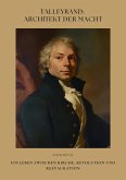 Talleyrand: Architekt der Macht (eBook, ePUB)