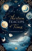 Thirteen Teacups of Time (eBook, ePUB)