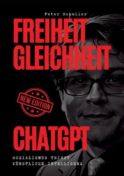 Freiheit, Gleichheit, ChatGPT (eBook, ePUB) - Schuller, Peter