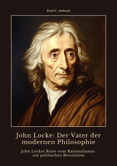 John Locke: Der Vater der modernen Philosophie (eBook, ePUB) - Imbach, Paul C.