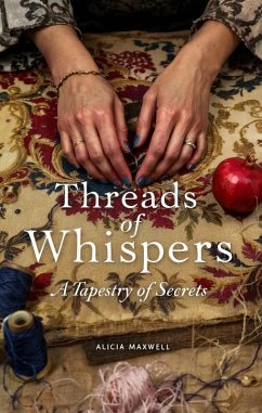 Threads of Whispers (eBook, ePUB) - Maxwell, Alicia