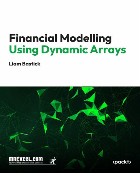 Financial Modelling using Dynamic Arrays (eBook, ePUB) Financial Modelling using Dynamic Arrays (eBook, ePUB)