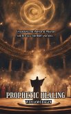 Prophetic Healing (eBook, ePUB) Prophetic Healing (eBook, ePUB)