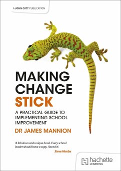 Making Change Stick: A Practical Guide to Implementing School Improvement (eBook, ePUB) - Mannion, James
