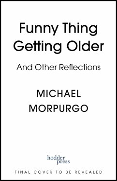 Funny Thing, Getting Older (eBook, ePUB) - Morpurgo, Michael