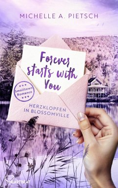 Forever starts with you - Herzklopfen in Blossomville (eBook, ePUB) - Pietsch, Michelle A.