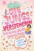 Die Jungsversteherin. Ich krieg alles gebacken (außer mein Leben) (eBook, ePUB) Die Jungsversteherin. Ich krieg alles gebacken (außer mein Leben) (eBook, ePUB)