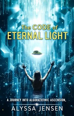 The Code of Eternal Light (eBook, ePUB) - Jensen, Alyssa