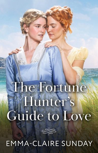 The Fortune Hunter's Guide To Love (eBook, ePUB) The Fortune Hunter's Guide To Love (eBook, ePUB)