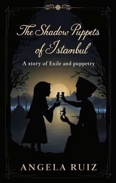 The Shadow Puppets of Istanbul (eBook, ePUB) The Shadow Puppets of Istanbul (eBook, ePUB)