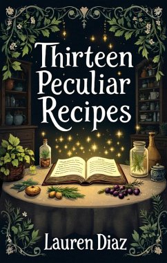 Thirteen Peculiar Recipes (eBook, ePUB) - Diaz, Lauren