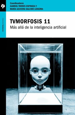 TVMorfosis 11 (eBook, ePUB) - Salcido Ledesma, María Azucena; García, Urbano; Torres Espinosa, Gabriel; Piscitelli, Alejandro; Falla Zerrate, Alexandra; Casas, Armando; Gómez Choreño, Miguel Ángel; Scolari, Carlos; Espinosa Barquero, Christian; Hincapié Uribe, Luis Felipe