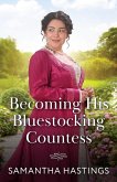 Becoming His Bluestocking Countess (eBook, ePUB) Becoming His Bluestocking Countess (eBook, ePUB)