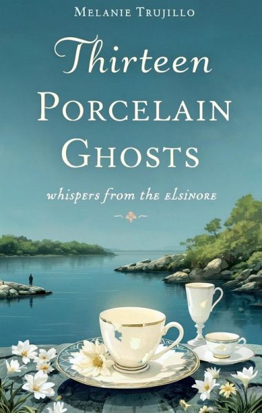Thirteen Porcelain Ghosts (eBook, ePUB)