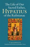 The Life of Our Sacred Father, Hypatius of the Rufinianae (eBook, ePUB)