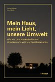 Mein Haus, mein Licht, unsere Umwelt (eBook, PDF) Mein Haus, mein Licht, unsere Umwelt (eBook, PDF)