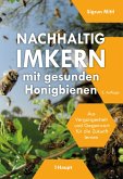 Nachhaltig Imkern mit gesunden Honigbienen (eBook, PDF) Nachhaltig Imkern mit gesunden Honigbienen (eBook, PDF)