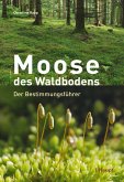 Moose des Waldbodens (eBook, PDF) Moose des Waldbodens (eBook, PDF)