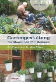 Gartengestaltung für Menschen mit Demenz (eBook, PDF) Gartengestaltung für Menschen mit Demenz (eBook, PDF)