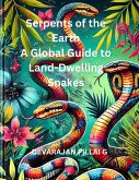 Serpents of the Earth: A Global Guide to Land-Dwelling Snakes (eBook, ePUB) Serpents of the Earth: A Global Guide to Land-Dwelling Snakes (eBook, ePUB)