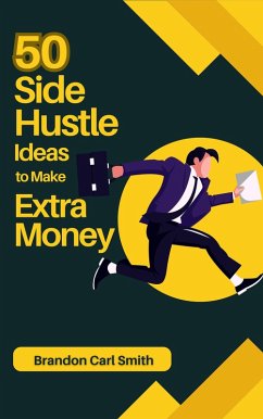 Cover 50 Side Hustle Ideas to Make Extra Money (eBook, ePUB)