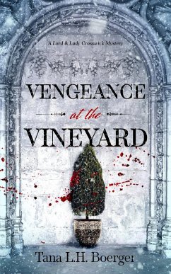 Cover Vengeance at the Vineyard (Lord & Lady Crosswick Mysteries, #3) (eBook, ePUB)