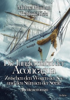 Cover Die Jungfernfahrt der Aconcagua - Zwischen den Wogen der See und den Stürmen der Seele - Abenteuerroman (eBook, ePUB)