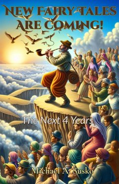 Cover New Fairy Tales Are Coming! The Next Four Years (eBook, ePUB)