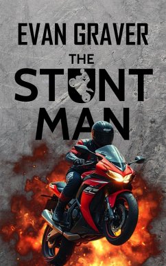 The Stuntman (A Stuntman Thriller, #1) (eBook, ePUB) - Graver, Evan