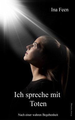 Ich spreche mit Toten (eBook, ePUB) - Feen, Ina