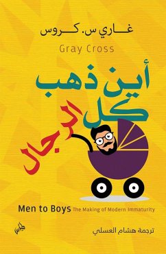 Cover Men to Boys: The Making of Modern Immaturity (eBook, ePUB)