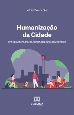 Humanização da Cidade (eBook, ePUB) - Silva, Mônica Pires da