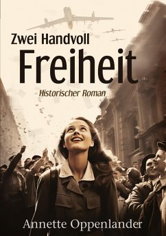 Zwei Handvoll Freiheit - Oppenlander, Annette