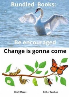 Cover Bundled Books: Be Encouraged   Change is gonna come