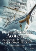 Die Jungfernfahrt der Aconcagua - Zwischen den Wogen der See und den Stürmen der Seele - Abenteuerroman Die Jungfernfahrt der Aconcagua - Zwischen den Wogen der See und den Stürmen der Seele - Abenteuerroman