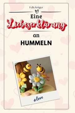 Eine Liebeserklärung an Hummeln - Krüger, Felix