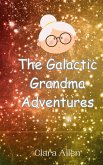 The Galactic Grandma Adventures The Galactic Grandma Adventures